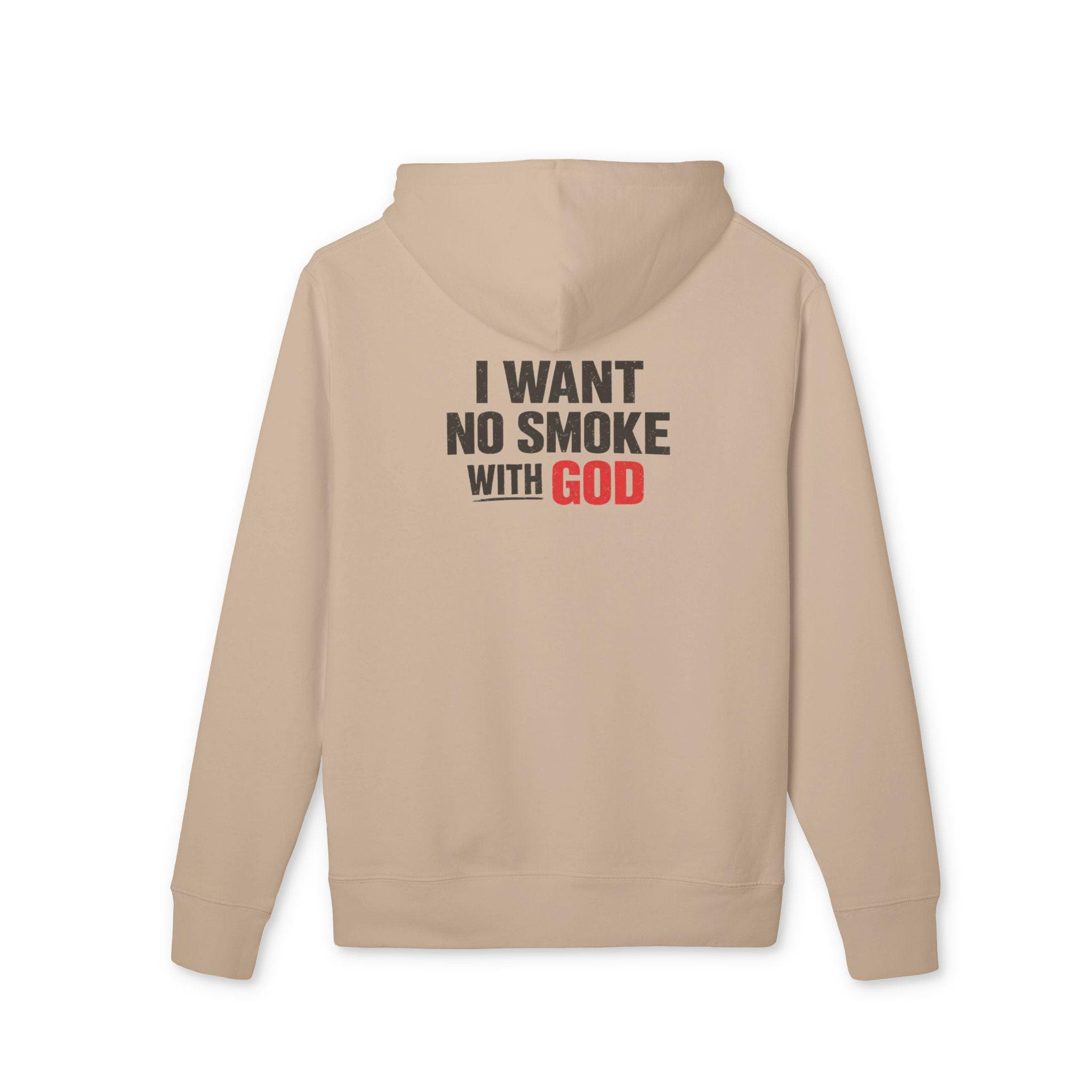 I Want No Smoke With God Hoodie | Faith Statement Pullover