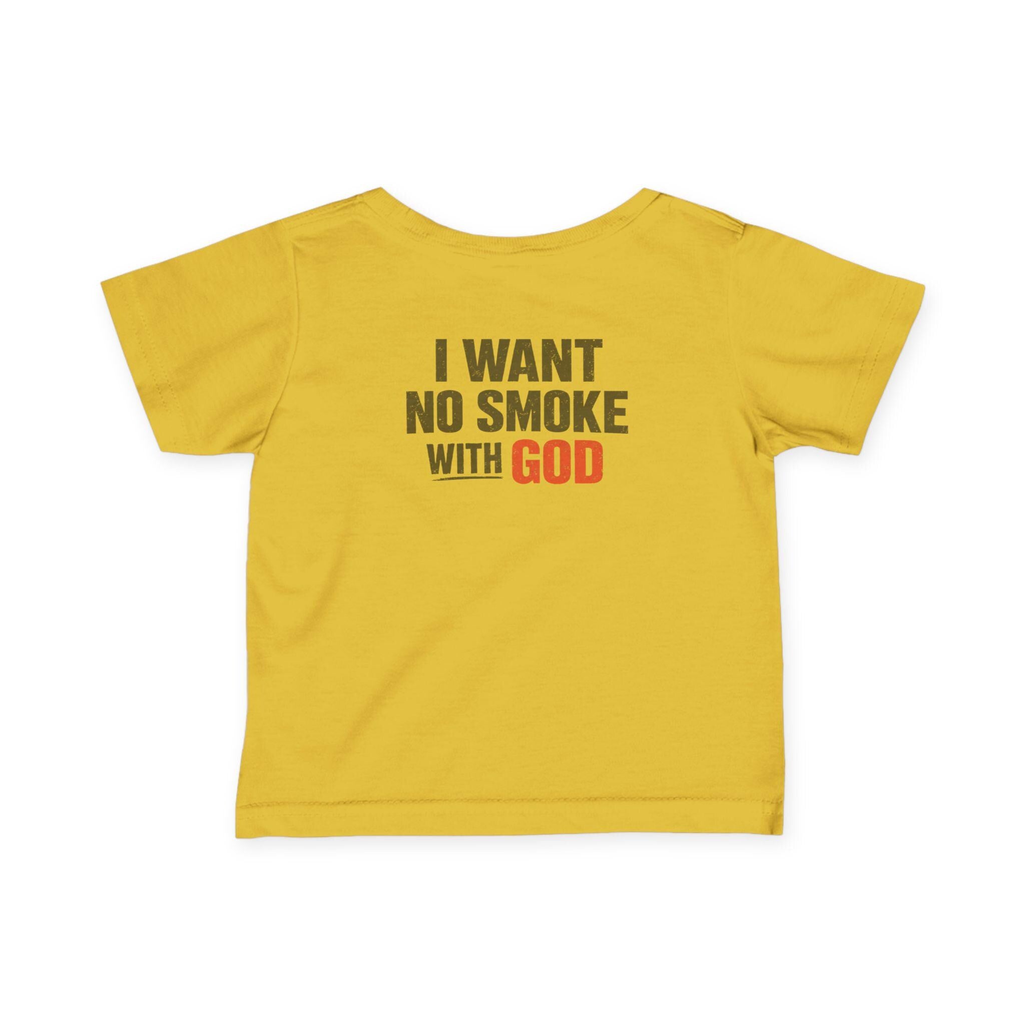 I Want No Smoke With God Infant Tee | Religious Faith Kids Shirt