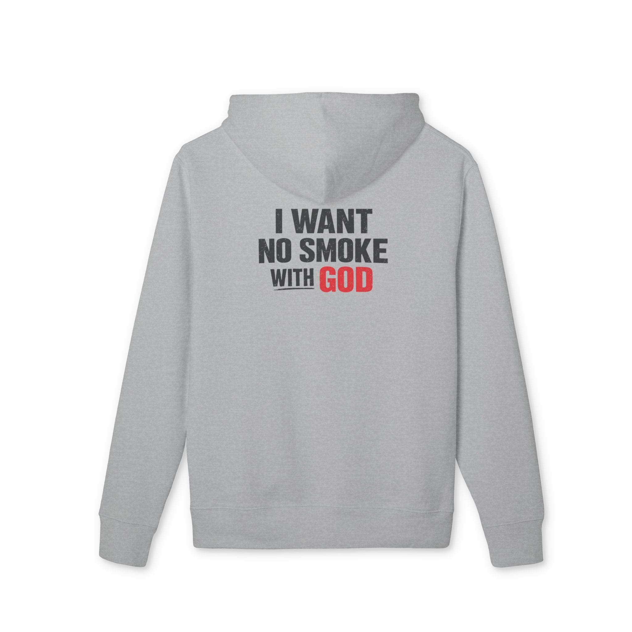 I Want No Smoke With God Hoodie | Faith Statement Pullover