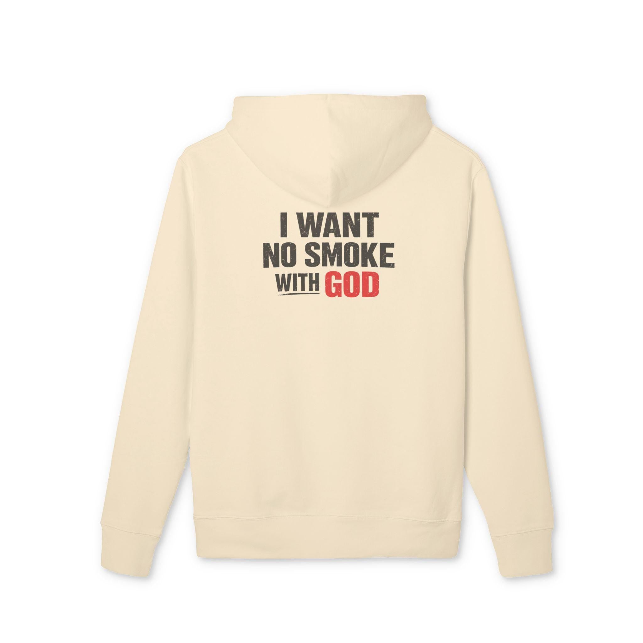 I Want No Smoke With God Hoodie | Faith Statement Pullover