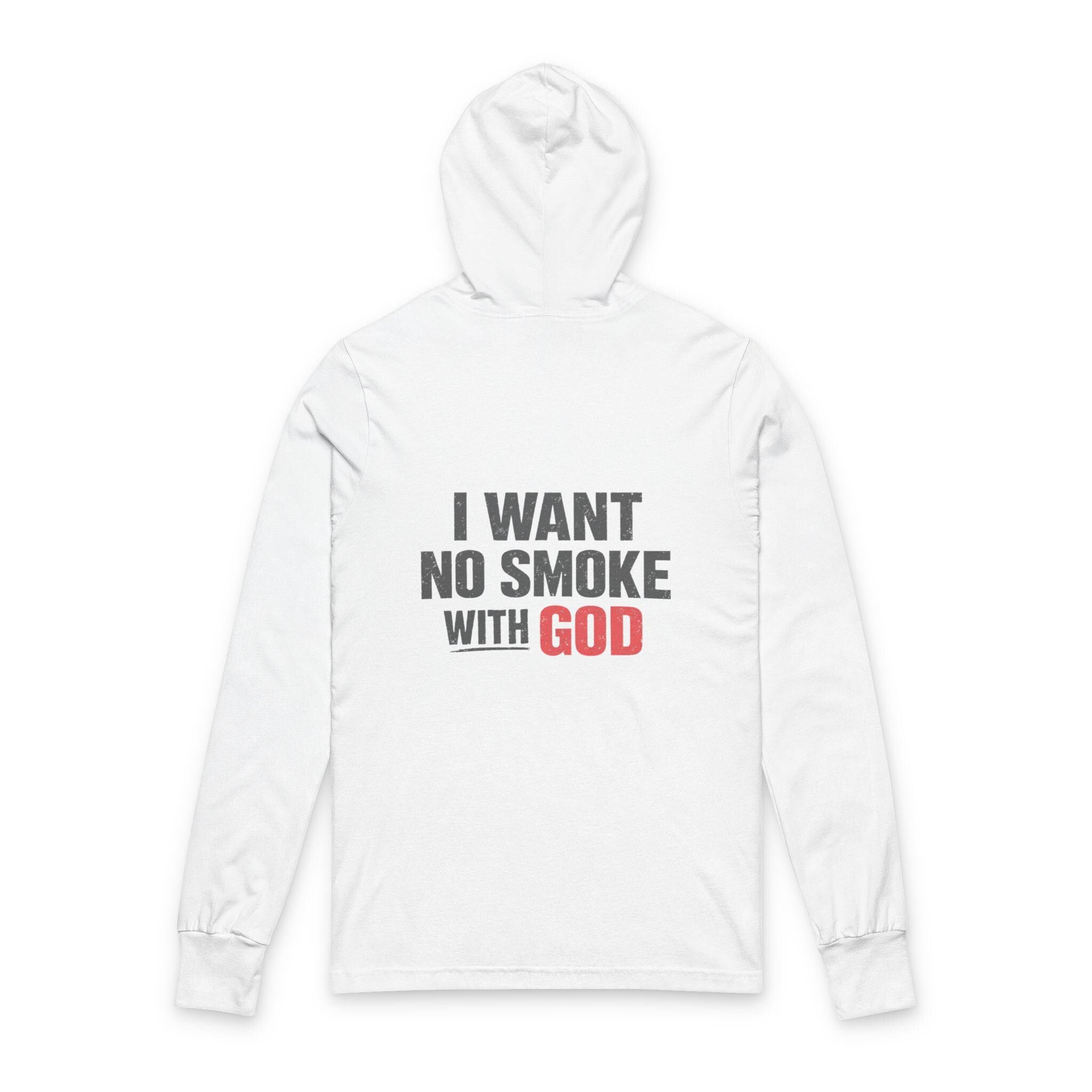 I Want No Smoke With God Hooded Long Sleeve Tee | Faith Statement