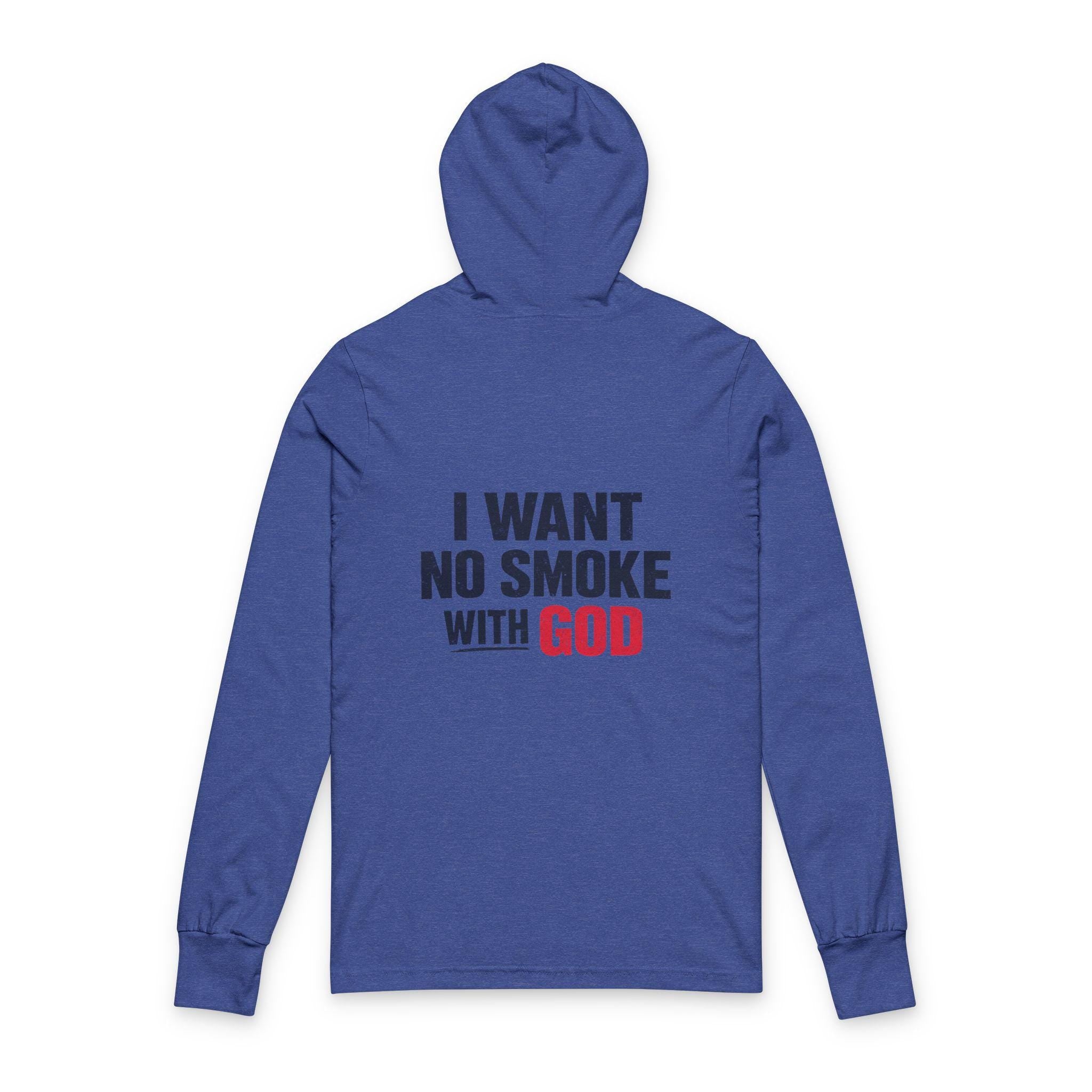 I Want No Smoke With God Hooded Long Sleeve Tee | Faith Statement