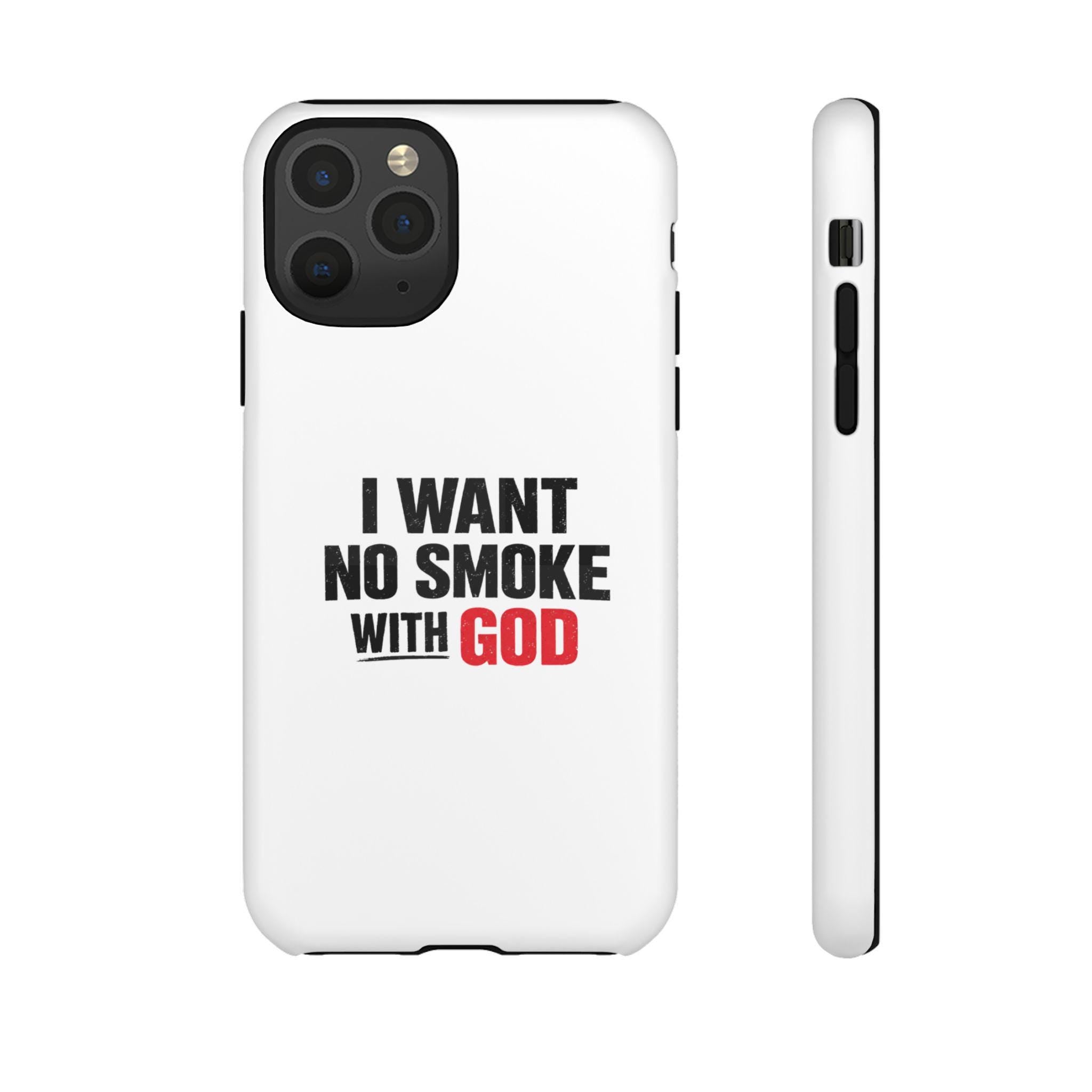 I Want No Smoke With God Phone Case | Tough Case