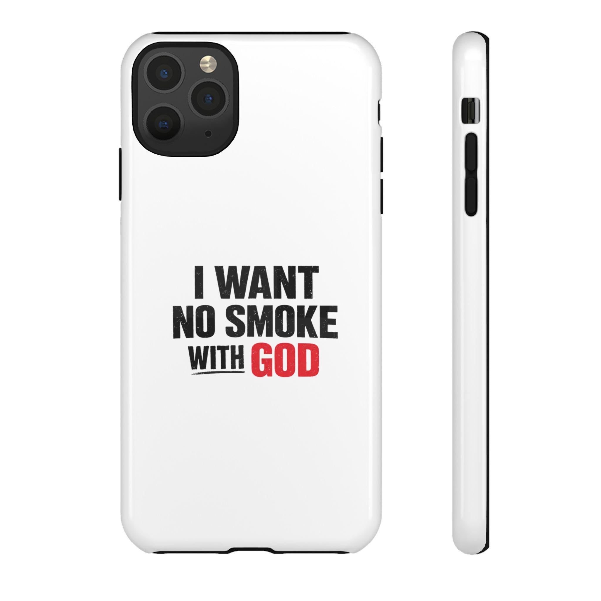 I Want No Smoke With God Phone Case | Tough Case